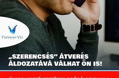 „Szerencsés” átverés áldozatává válhat Ön is!